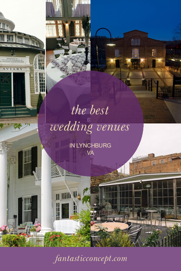 The Best Wedding Venues In Lynchburg Va Home, Family, Style and Art Ideas